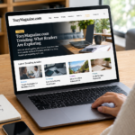TozyMagazine com Trending: What Readers Are Exploring
